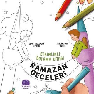 Ramazan Geceleri - Etkinlikli Boyama Kitabı - Halime Nur Sevim - Karavan Çocuk