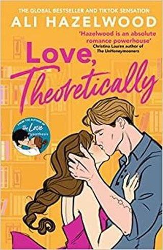 Love Theoretically : From the bestselling author of The Love Hypothesis - Ali Hazelwood - Little, Brown Book Group