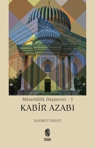 Kabir Azabı - Maturidilik Düşüncesi 3 - Mahmut Nebati - İnsan Yayınları