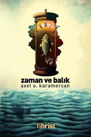 Zaman ve Balık - Axel O. Karamercan - Fihrist