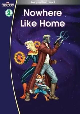Guardians of the Galaxy: Nowhere Like Home. (Ready-to-Read Level 2) - Kolektif  - Scholastic