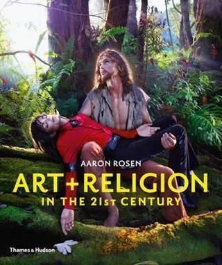 Art & Religion in the 21st Century - Thames & Hudson