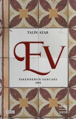 Ev - İskenderun Sancağı 1934 Talin Azar İstos Yayınları