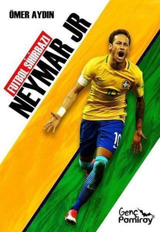 Neymar Jr-Futbol Sihirbazı - Ömer Aydın - Genç Pamiray