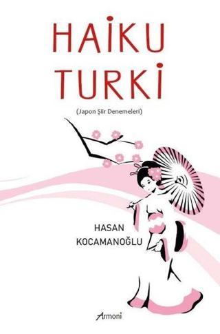 Haiku Turki - Japon Şiir Denemeler - Hasan Kocamanoğlu - Armoni