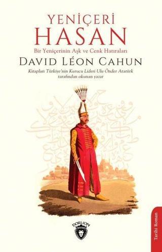 Yeniçeri Hasan - Bir Yeniçerinin Aşk ve Cenk Hatıraları - David Leon Cahun - Dorlion Yayınevi