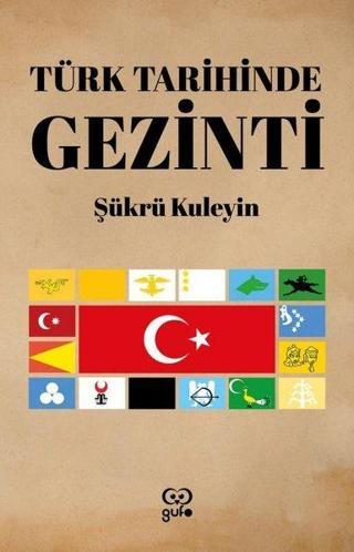 Türk Tarihinde Gezinti - Şükrü Kuleyin - Gufo Yayınları