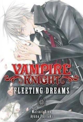 Vampire Knight: Fleeting Dreams - Matsuri Hino - Viz Media