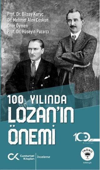 100.Yılında Lozan'ın Önemi - Bilsay Kuruç - Cumhuriyet Kitapları