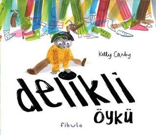 Delikli Öykü - Kelly Canby - Fibula Yayıncılık
