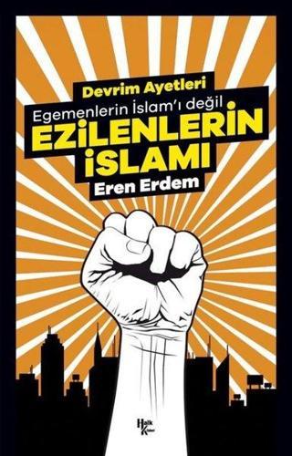 Devrim Ayetleri - Egemenlerin İslam'ı Değil Ezilenlerin İslamı - Eren Erdem - Halk Kitabevi Yayınevi