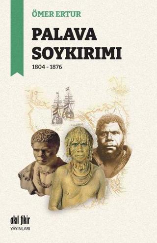 Palava Soykırımı – 1804 - 1876 - Ömer Ertur - Akıl Fikir Yayınları
