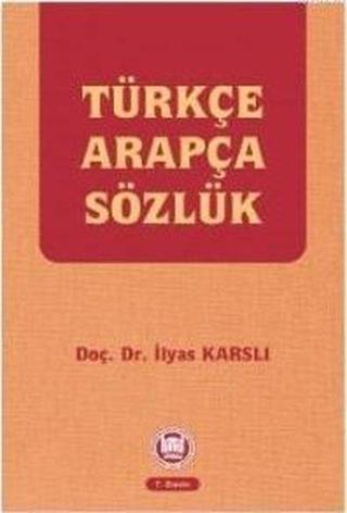Türkçe Arapça Sözlük - İlyas Karslı - M. Ü. İlahiyat Fakültesi Vakfı Yayı