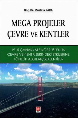 Mega Projeler Çevre ve Kentler - Mustafa Kara - Ekin Basım Yayın