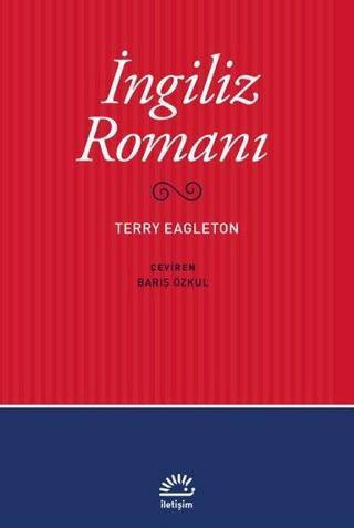 İngiliz Romanı - Terry Eagleton - İletişim Yayınları