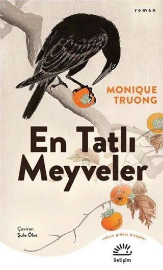 En Tatlı Meyveler - Monique Truong - İletişim Yayınları
