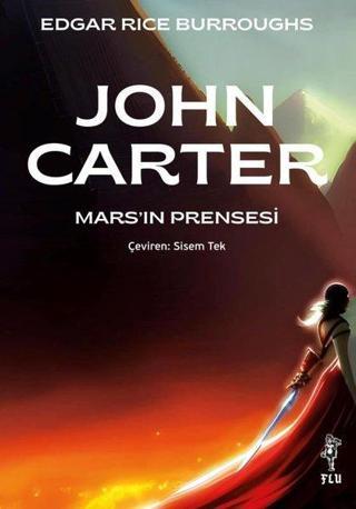 John Carter - Mars'ın Prensesi - John Carter - Flu Kitap
