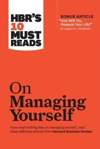 HBR's 10 Must Reads on Managing Yourself (with bonus article How Will You Measure Your Life? by Cl - Business Review - Harvard Business Review Press