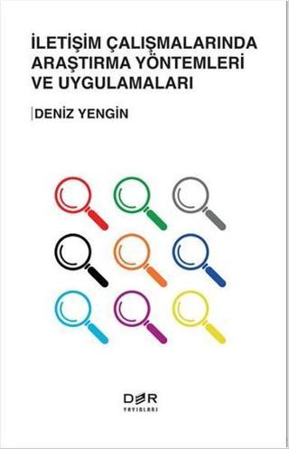 İletişim Çalışmalarında Araştırma Yöntemleri ve Uygulamaları - Deniz Yengin - Der Yayınları