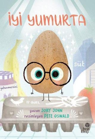 İyi Yumurta - Çılgın Yiyecekler Serisi - Jory John - Hep Kitap