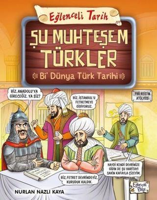 Şu Muhteşem Türkler - Bi Dünya Türk Tarihi - Eğlenceli Tarih - Nurlan Nazlı Kaya - Eğlenceli Bilgi