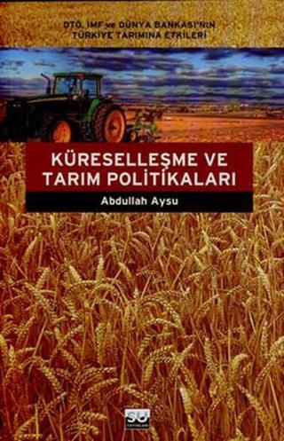 Küreselleşme ve Tarım Politikaları - Abdullah Aysu - Su Yayınları