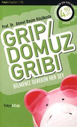 Grip / Domuz Gribi - Prof. Dr. Ahmet Rasim Küçükusta - Hayykitap