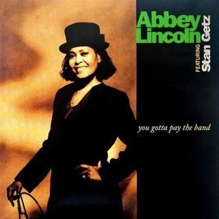 Universal Abbey Lincoln & Stan Getz You Gotta Pay The Band Plak - Abbey Lincoln