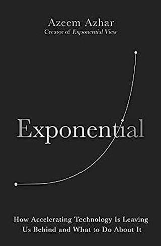Exponential : Order and Chaos in an Age of Accelerating Technology - Azeem Azhar - Cornerstone