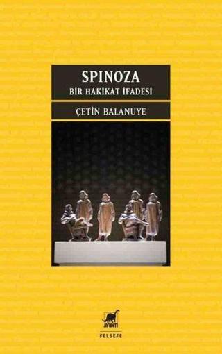 Spinoza - Bir Hakikat İfadesi - Çetin Balanuye - Ayrıntı Yayınları