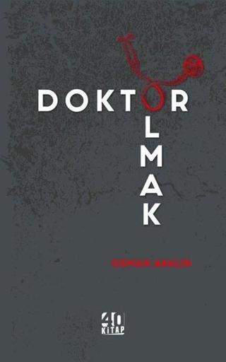 Doktor Olmak - Osman Akalın - 40 Kitap