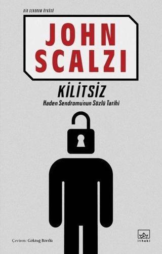 Kilitsiz - Bir Sendrom Öyküsü - John Scalzi - İthaki Yayınları
