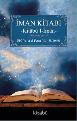 İman Kitabı - Kitabü'l İman - Ebü Ya'la El-Ferra - Kitabi Yayınevi