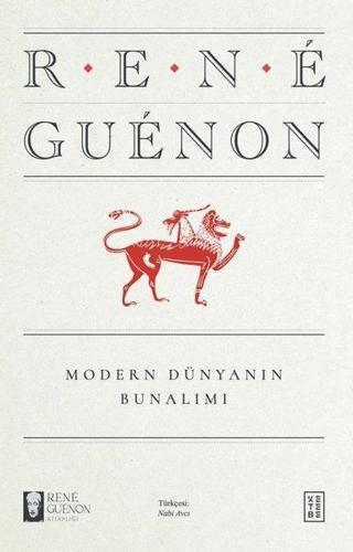 Modern Dünyanın Bunalımı - Rene Guenon - Ketebe