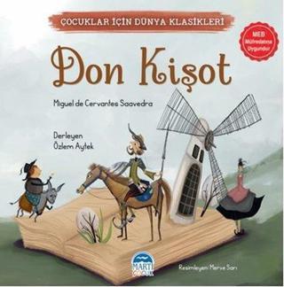 Don Kişot - Çocuklar İçin Dünya Klasikleri - Miguel de Cervantes Saavedra - Martı Yayınları Yayınevi