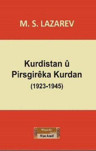 Kurdistan u Pirsgireka Kurdan 1923-1945 - M.S. Lazarev - Özgürlük Yolu Vakfı Yayınları