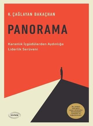 Panorama - Karanlık İçgüdülerden Aydınlığa Liderlik Serüveni - K. Çağlayan Bakaçhan - Devinim Kitap
