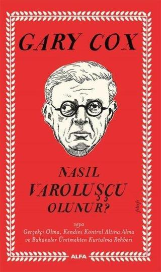 Nasıl Varoluşçu Olunur? - Alfa Yayıncılık