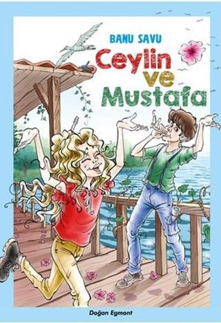 Ceylin ve Mustafa - Banu Savu - Doğan ve Egmont Yayıncılık