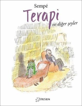 Terapi ve Diğer Şeyler - Jean Jacques Sempe - Desen Yayınları