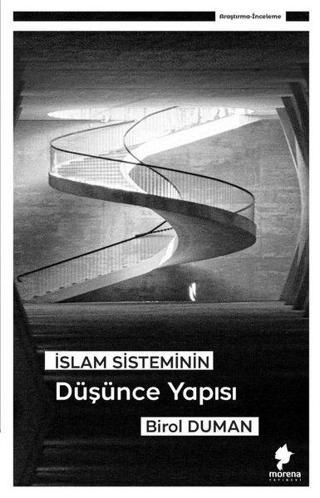 İslam Sisteminin Düşünce Yapısı - Birol Duman - Morena Yayınevi