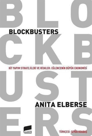 Blockbusters - Hit Yapım Stratejileri ve Riskler: Eğlencenin Büyük Ekonomisi - Anita Elberse - Garaj Kitap