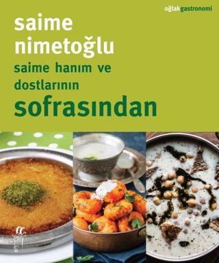 Saime Hanım ve Dostlarının Sofrasından - Saime Nimetoğlu - Oğlak Yayıncılık
