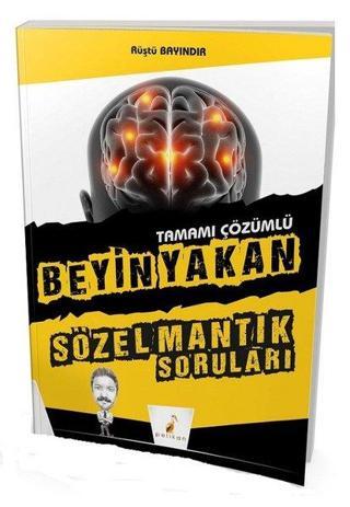 Beyin Yakan Sözel Mantık Soruları Tamamı Çözümlü - Rüştü Bayındır - Pelikan Yayınları