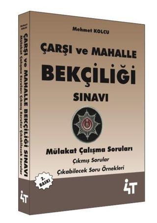 Çarşı ve Mahalle Bekçiliği Sınavı - Mehmet Kolcu - 4T  Yayınları