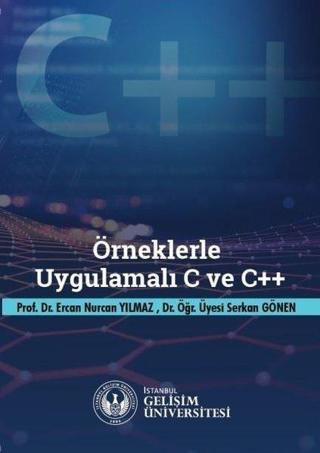 Örneklerle Uygulamalı C ve C++ - Ercan Nurcan Yılmaz - İstanbul Gelişim Üniversitesi