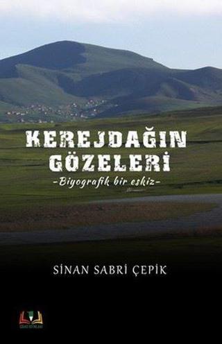 Kerejdağın Gözeleri - Biyografik Bir Eskiz - Sinan Sabri Çepik - Sidar Yayınları