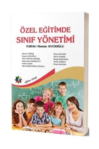 Özel Eğitimde Sınıf Yönetimi - Hasan Avcıoğlu - Eğiten Kitap - Eğiten Kitap