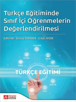 Türkçe Eğitimde Sınıf İçi Öğrenmelerin Değerlendirilmesi - Pegem Akademi Yayıncılık