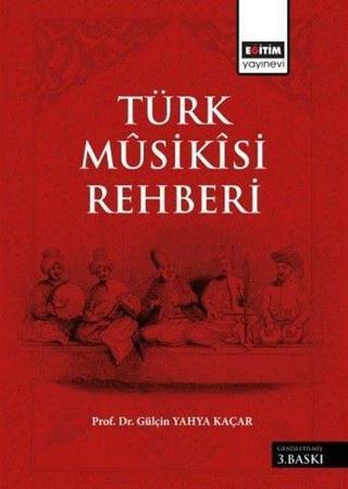 Türk Musikisi Rehberi - Gülçin Yahya Kaçar - Eğitim Yayınevi